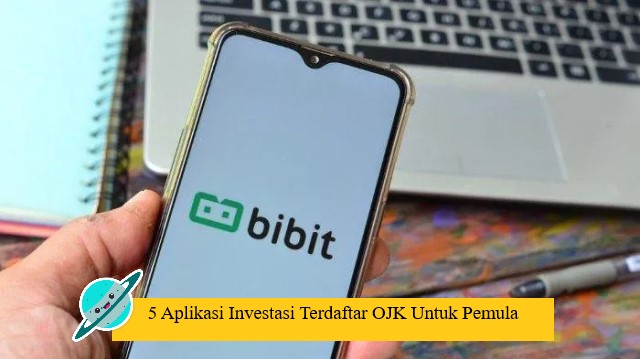 5 Aplikasi Investasi Terdaftar OJK Untuk Pemula