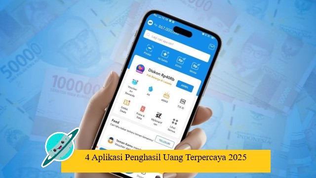 4 Aplikasi Penghasil Uang Terpercaya 2025